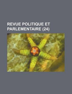 Book cover for Revue Politique Et Parlementaire (24)