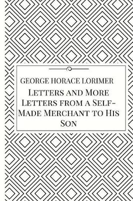 Book cover for Letters and More Letters from a Self-Made Merchant to His Son