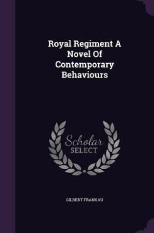 Cover of Royal Regiment a Novel of Contemporary Behaviours