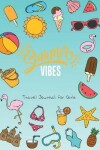 Book cover for Summer Vibes Travel Journal for Girls