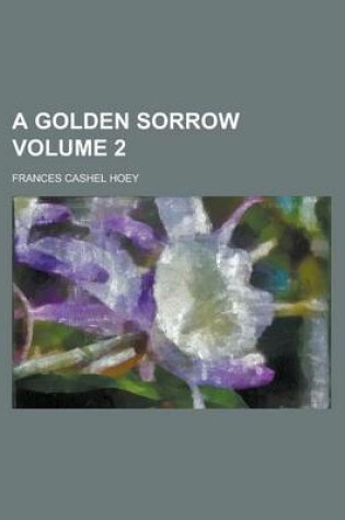 Cover of A Golden Sorrow Volume 2