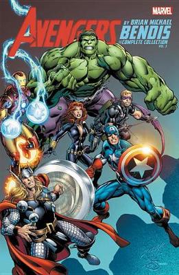 Book cover for Avengers By Brian Michael Bendis: The Complete Collection Vol. 3