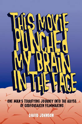 Book cover for This Movie Punched My Brain in the Face