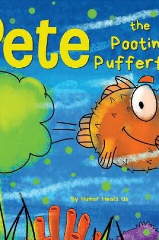 Cover of Pete the Pooting Pufferfish