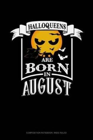 Cover of Halloqueens Are Born in August