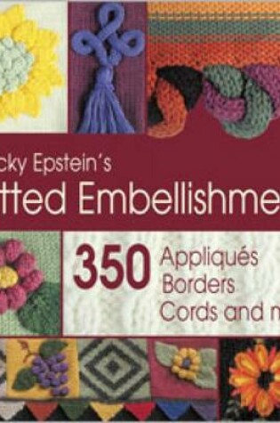 Cover of Nicky Epstein's Knitted Embellishments