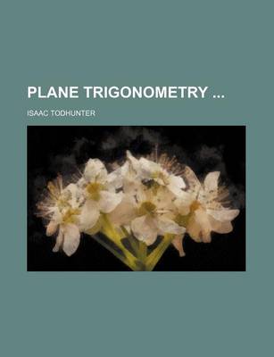 Book cover for Plane Trigonometry