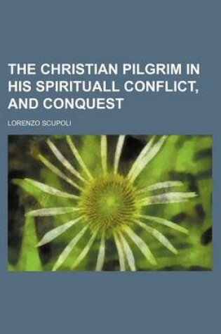 Cover of Repr. the Spiritual Conflict and Conquest, by J. Castaniza. Ed. by Canon [J.] Vaughan