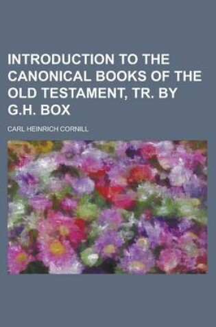 Cover of Introduction to the Canonical Books of the Old Testament, Tr. by G.H. Box