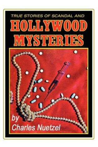 Cover of True Stories of Scandal and Hollywood Mysteries