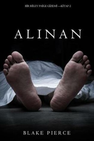 Cover of Alinan (Bir Riley Paige Gizemi-Kitap 2)