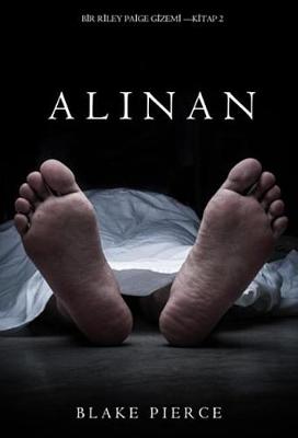 Book cover for Alinan (Bir Riley Paige Gizemi-Kitap 2)