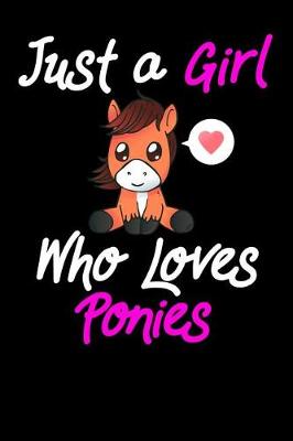 Book cover for Just A Girl Who Loves Ponies