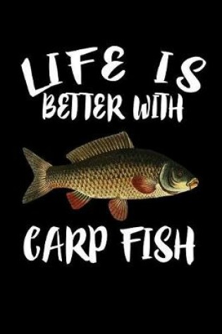 Cover of Life Is Better With Carp Fish