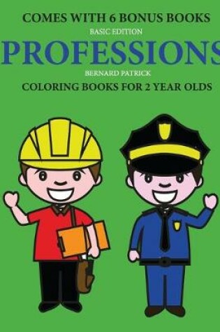 Cover of Coloring Books for 2 Year Olds (Professions)