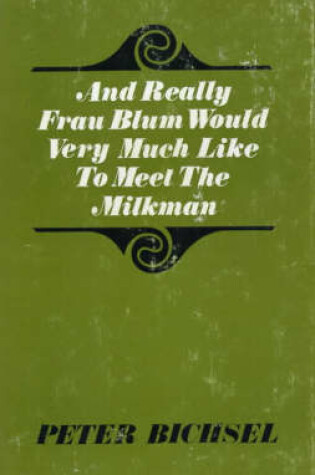 Cover of And Really Frau Blum Would Very Much Like to Meet the Milkman