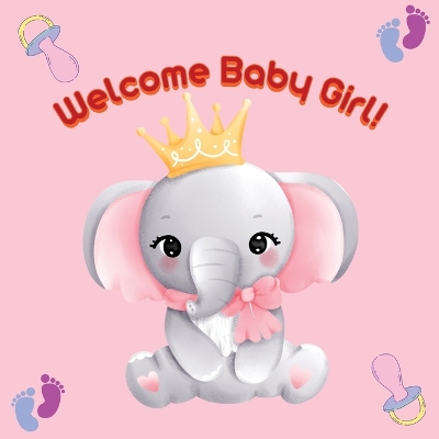 Cover of Welcome Baby Girl!