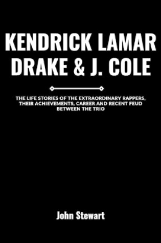 Cover of Kendrick Lamar, Drake & J. Cole