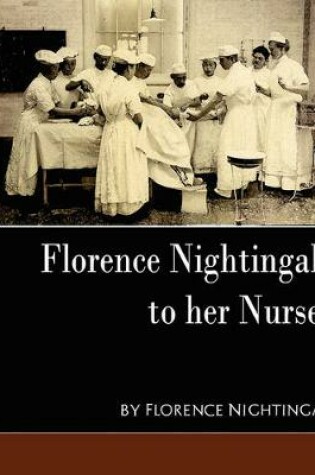 Cover of Florence Nightingale - To Her Nurses (New Edition)