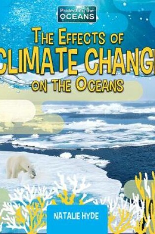 Cover of The Effects of Climate Change on the Oceans