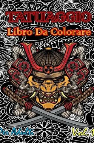 Cover of Tatuaggio Libro Da Colorare Per Adulti Vol.1