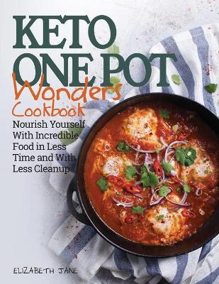 Cover of Keto One Pot Wonders Cookbook Low Carb Living Made Easy