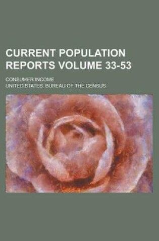 Cover of Current Population Reports; Consumer Income Volume 33-53