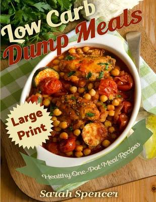 Book cover for Low Carb Dump Meals ***Large Print Edition***