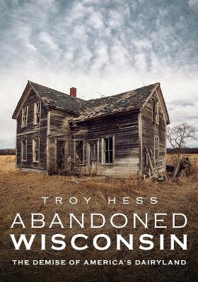 Cover of Abandoned Wisconsin