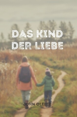 Cover of Das Kind Der Liebe