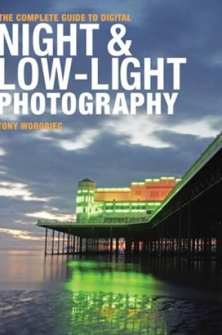 Cover of The Complete Guide to Digital Night and Low-Light Photography