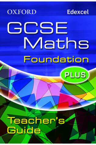 Cover of Oxford GCSE Maths for Edexcel: Foundation Plus Teacher Guide