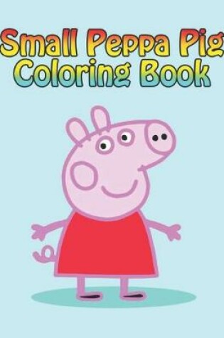 Cover of small peppa pig coloring book