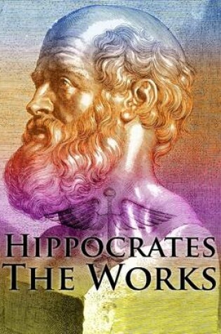 Cover of Hippocrates: The Works