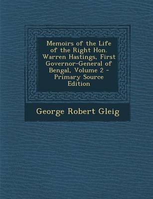 Book cover for Memoirs of the Life of the Right Hon. Warren Hastings, First Governor-General of Bengal, Volume 2 - Primary Source Edition