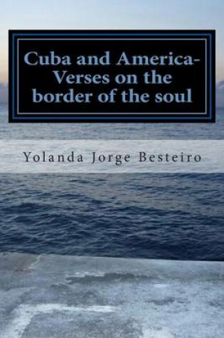 Cover of Cuba and America- Verses on the border of the soul