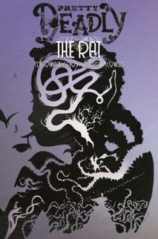Cover of Pretty Deadly Volume 3: The Rat