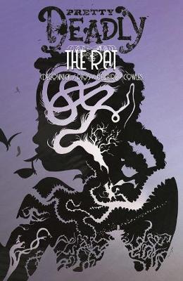 Book cover for Pretty Deadly Volume 3: The Rat