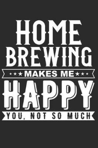 Cover of Home Brewing Makes Me Happy