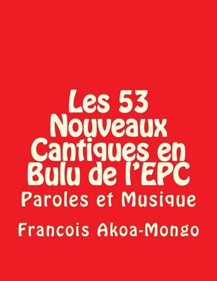 Book cover for Les 53 Nouveaux Cantiques en Bulu de l'EPC