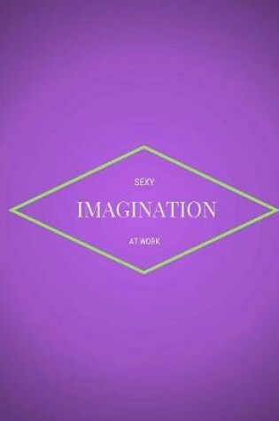 Cover of Sexy Imagination At Work