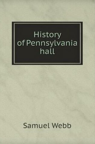 Cover of History of Pennsylvania hall