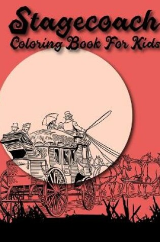 Cover of Stagecoach Coloring Book For Kids