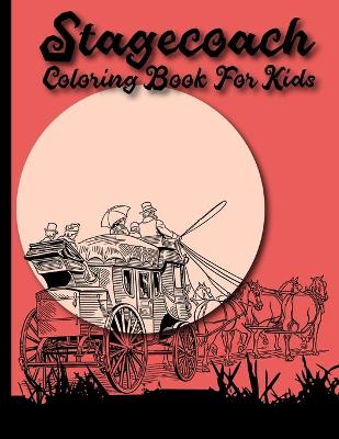 Book cover for Stagecoach Coloring Book For Kids