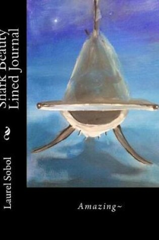 Cover of Shark Beauty Lined Journal