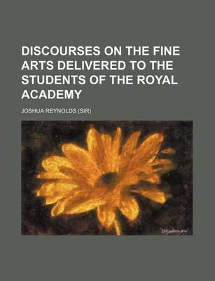 Book cover for Discourses on the Fine Arts Delivered to the Students of the Royal Academy