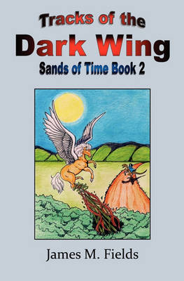 Cover of Tracks of the Dark Wing, Sands of Time Book 2