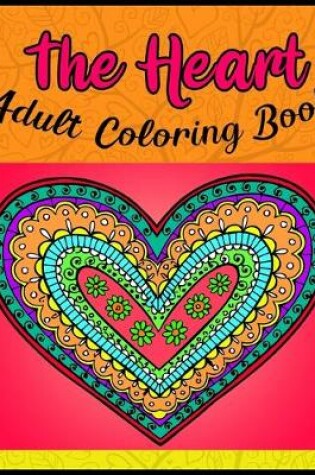 Cover of The Heart Adult Coloring Book