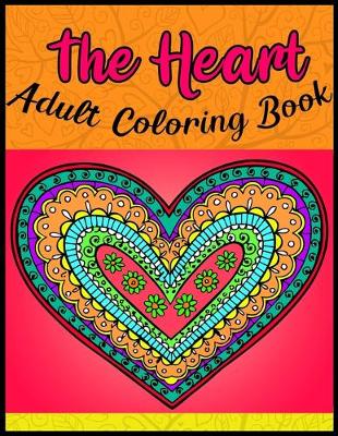 Book cover for The Heart Adult Coloring Book