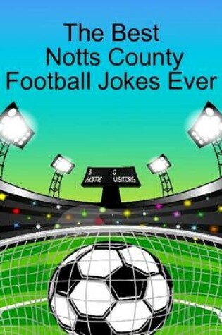 Cover of The Best Notts County Football Jokes Ever